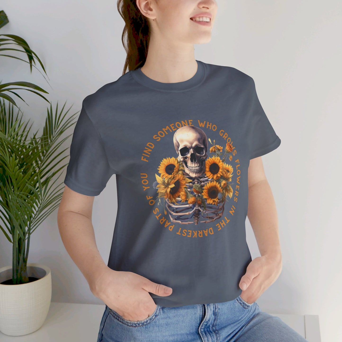 Find Someone Who Grows Flowers: Skeleton & Sunflowers Bella Canvas T-shirt