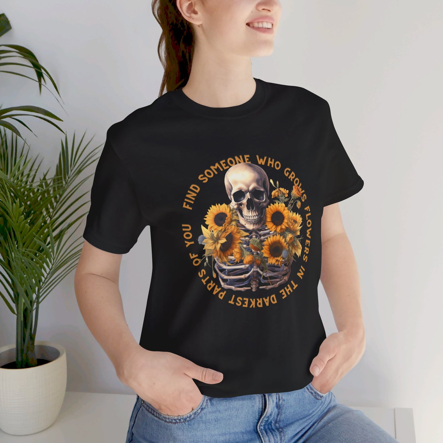 Find Someone Who Grows Flowers: Skeleton & Sunflowers Bella Canvas T-shirt