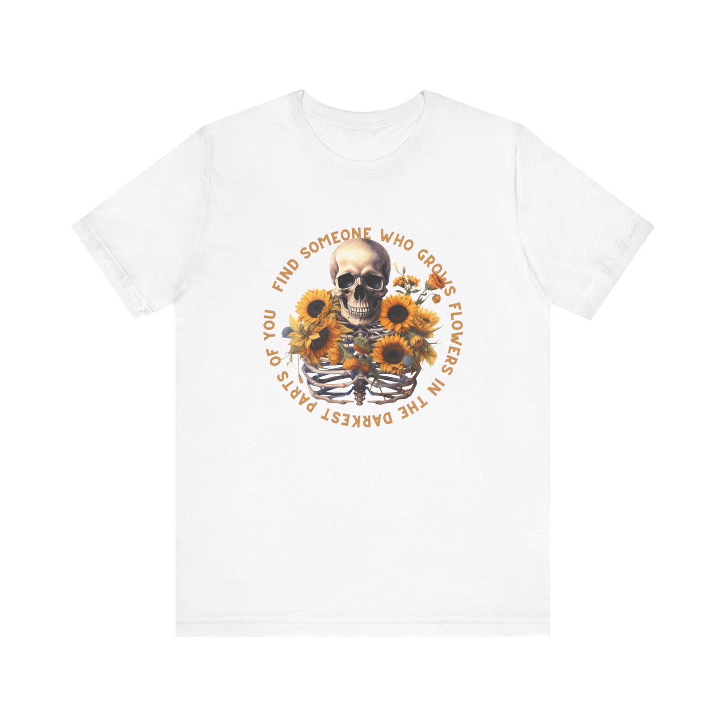 Find Someone Who Grows Flowers: Skeleton & Sunflowers Bella Canvas T-shirt