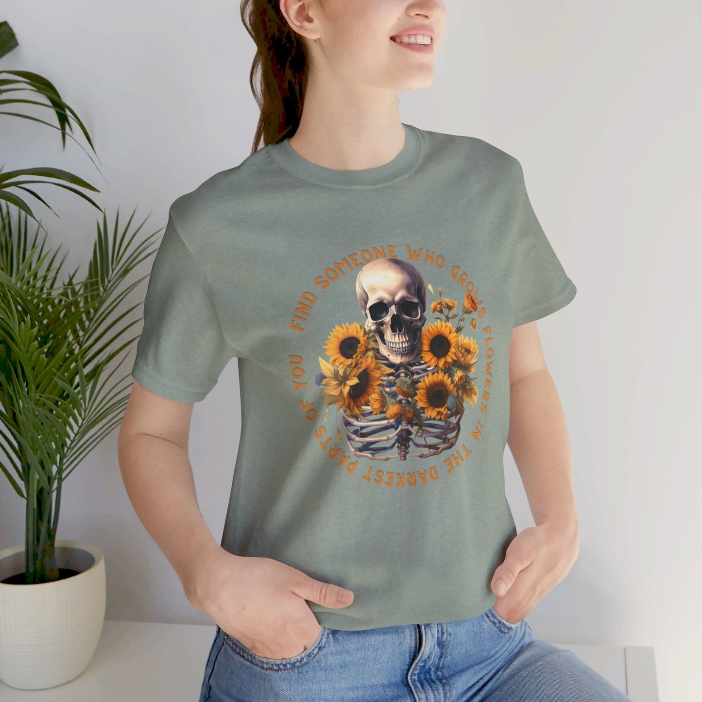 Find Someone Who Grows Flowers: Skeleton & Sunflowers Bella Canvas T-shirt