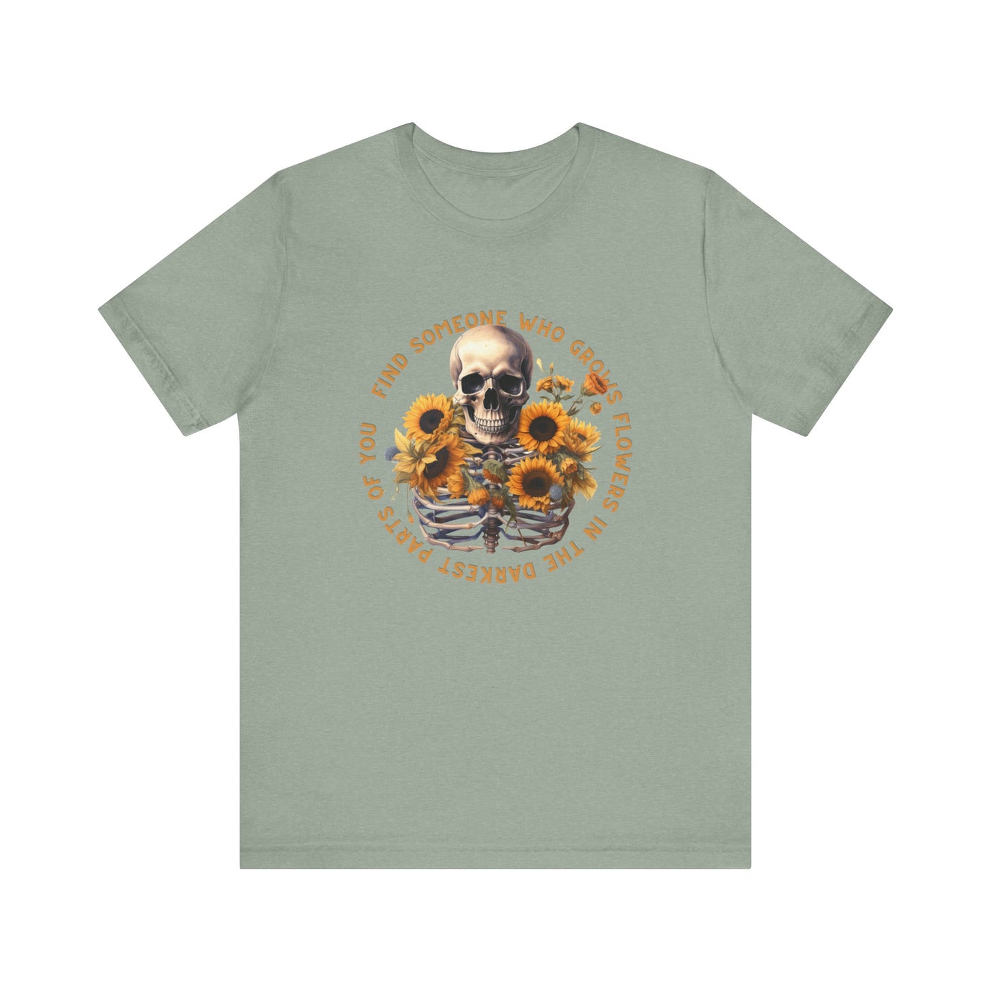 Find Someone Who Grows Flowers: Skeleton & Sunflowers Bella Canvas T-shirt