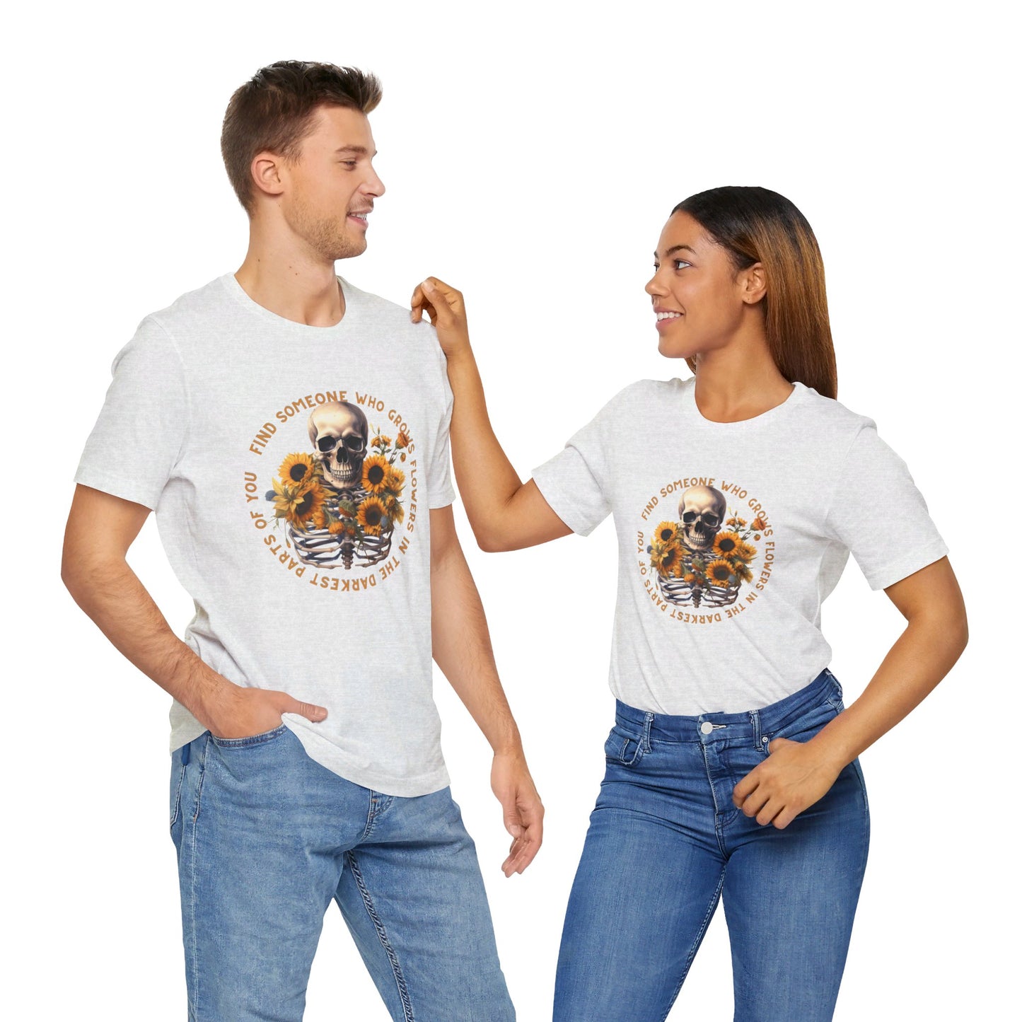 Find Someone Who Grows Flowers: Skeleton & Sunflowers Bella Canvas T-shirt