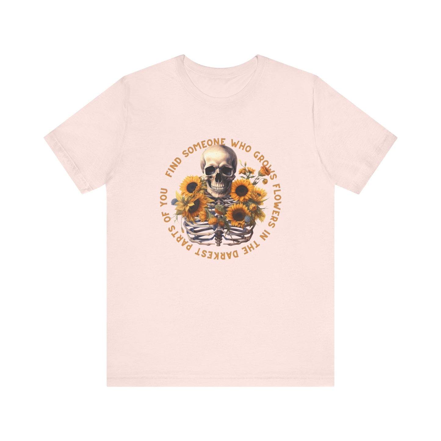 Find Someone Who Grows Flowers: Skeleton & Sunflowers Bella Canvas T-shirt