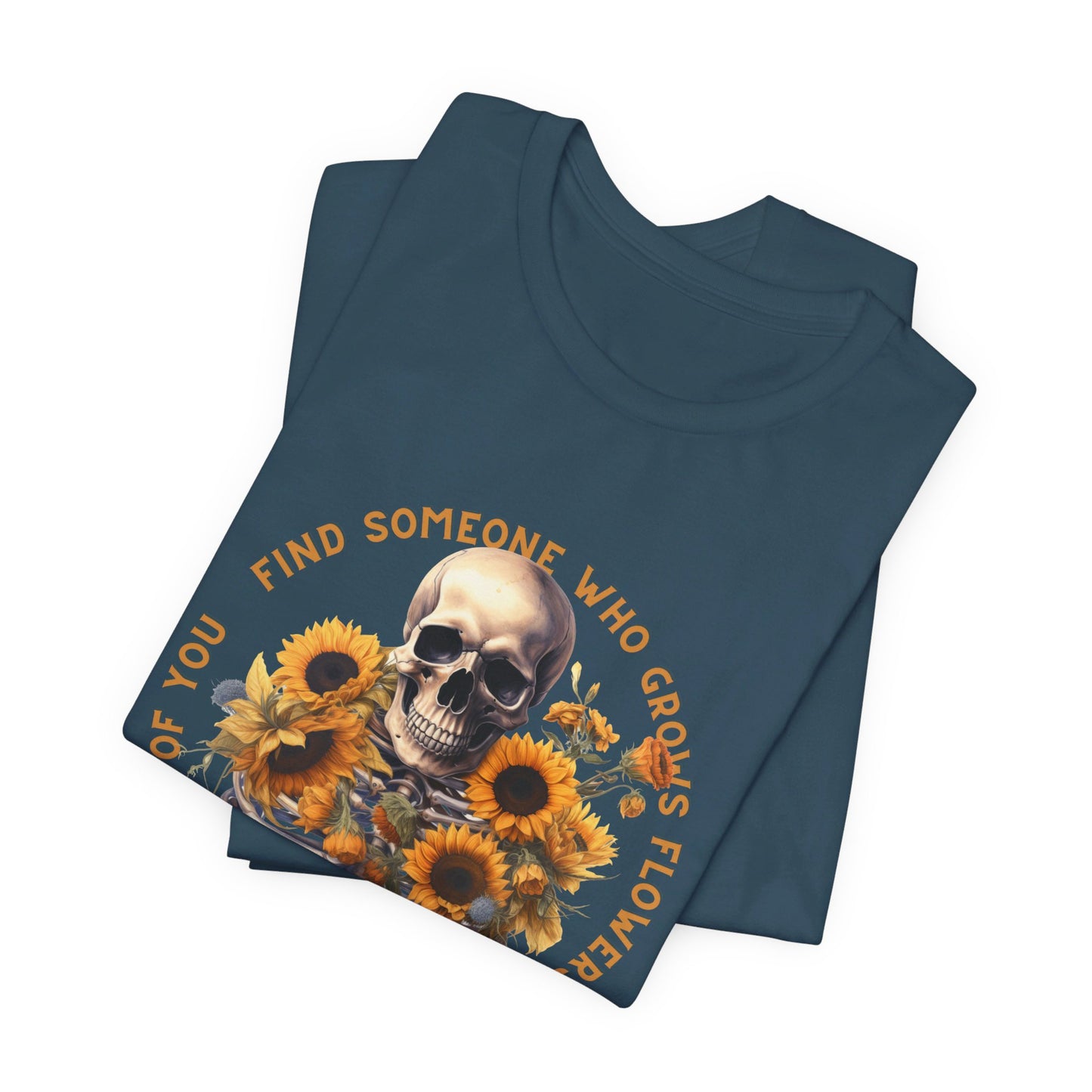 Find Someone Who Grows Flowers: Skeleton & Sunflowers Bella Canvas T-shirt