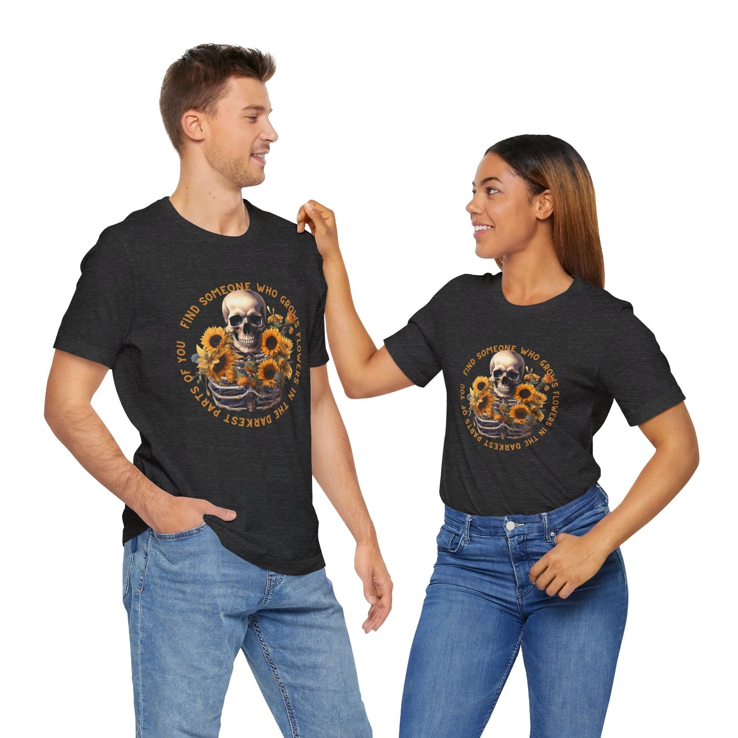 Find Someone Who Grows Flowers: Skeleton & Sunflowers Bella Canvas T-shirt