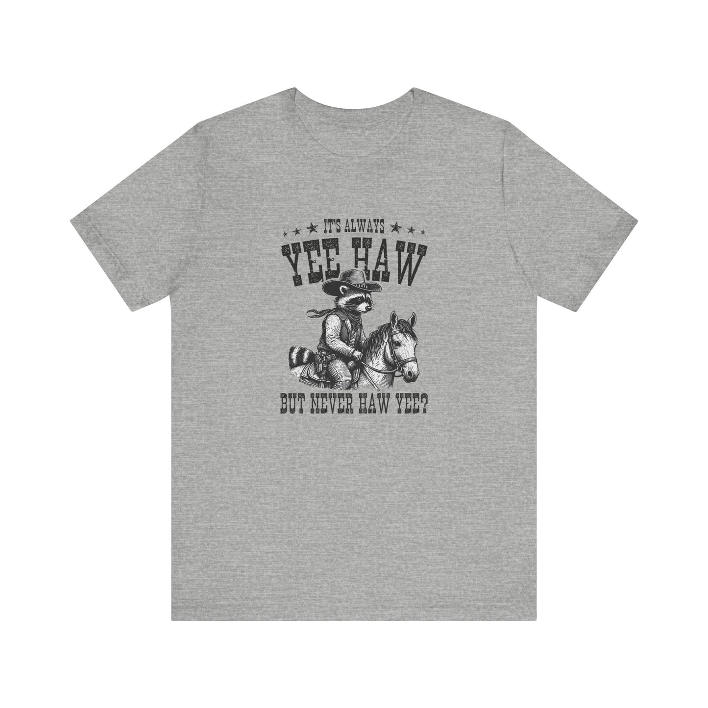 Yee Haw Raccoon: Bella Canvas T-shirt with Cowboy