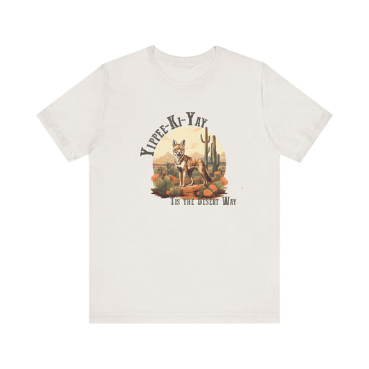 Yippee Kay Yay: Desert Jackal Bella Canvas T-shirt